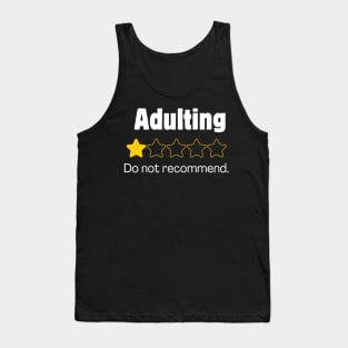 Adulting: 1 Star. Do not recommend. Tank Top